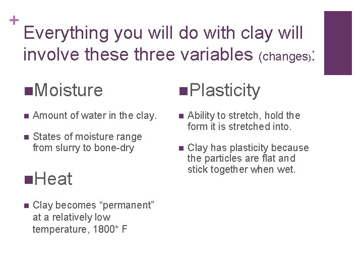 + Everything you will do with clay will involve these three variables (changes): n.