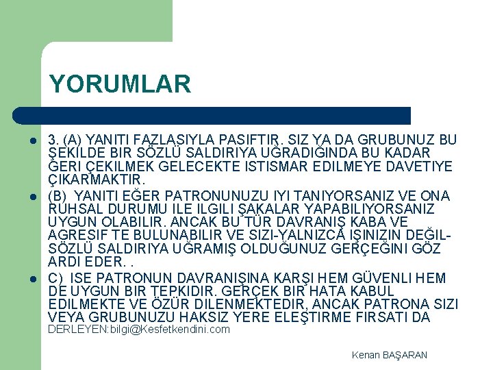 YORUMLAR l l l 3. (A) YANITI FAZLASIYLA PASIFTIR. SIZ YA DA GRUBUNUZ BU