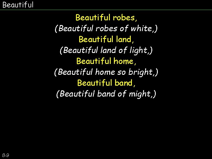 Beautiful robes so white Beautiful land of light