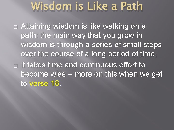 Wisdom is Like a Path � � Attaining wisdom is like walking on a