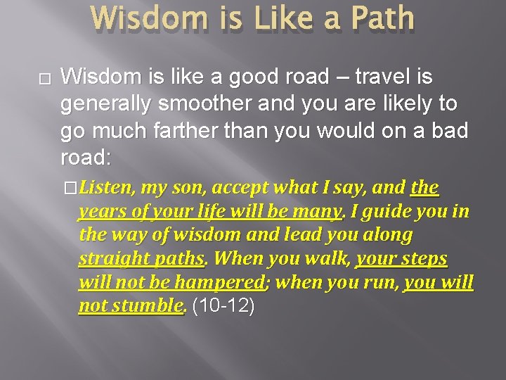 Wisdom is Like a Path � Wisdom is like a good road – travel