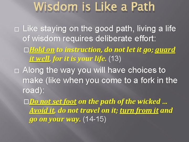 Wisdom is Like a Path � Like staying on the good path, living a
