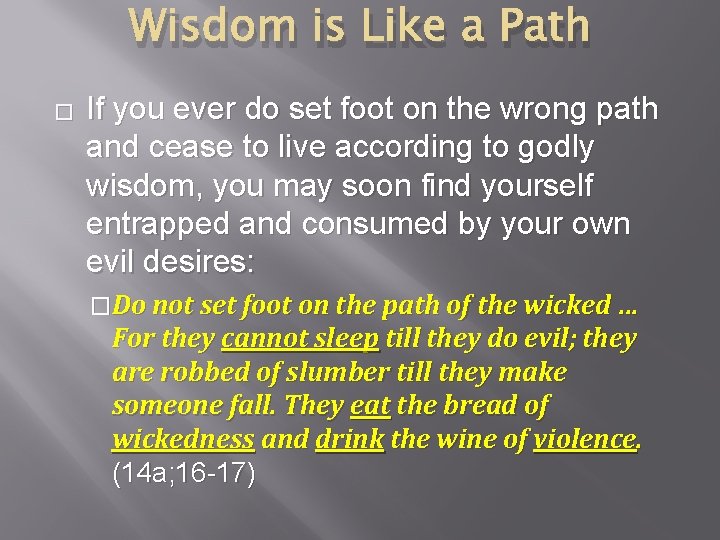 Wisdom is Like a Path � If you ever do set foot on the