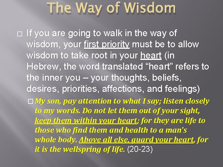 The Way of Wisdom � If you are going to walk in the way