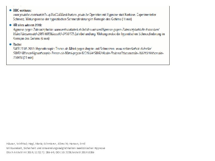 Häuser, Winfried; Hagl, Maria; Schmierer, Albrecht; Hansen, Ernil Wirksamkeit, Sicherheit und Anwendungsmöglichkeiten medizinischer Hypnose