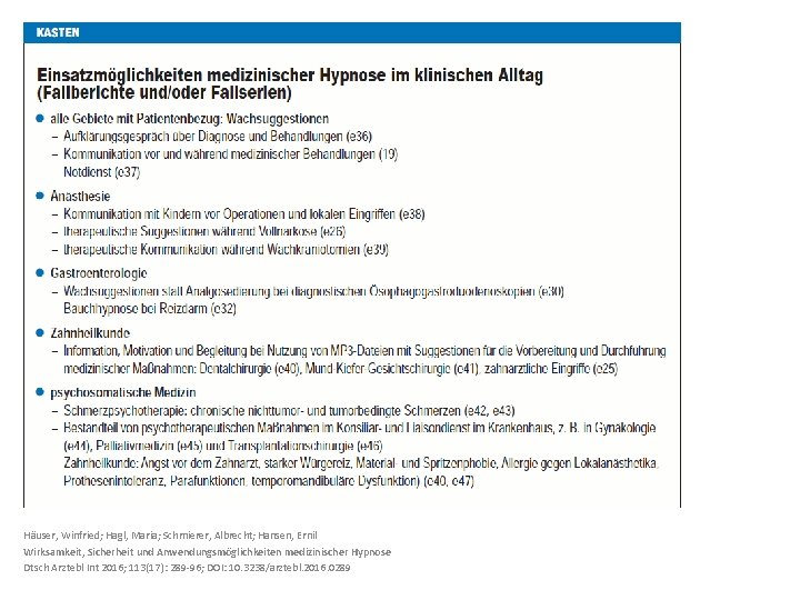 Häuser, Winfried; Hagl, Maria; Schmierer, Albrecht; Hansen, Ernil Wirksamkeit, Sicherheit und Anwendungsmöglichkeiten medizinischer Hypnose