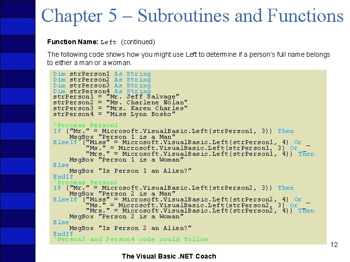 Chapter 5 – Subroutines and Functions Function Name: Left (continued) The following code shows Chapter 5 – Subroutines and Functions Function Name: Left (continued) The following code shows