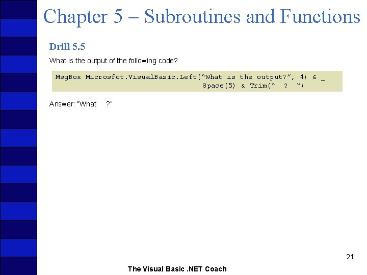 Chapter 5 – Subroutines and Functions Drill 5. 5 What is the output of Chapter 5 – Subroutines and Functions Drill 5. 5 What is the output of