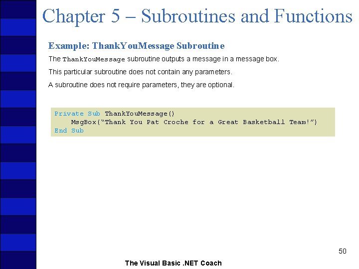 Chapter 5 – Subroutines and Functions Example: Thank. You. Message Subroutine Thank. You. Message Chapter 5 – Subroutines and Functions Example: Thank. You. Message Subroutine Thank. You. Message