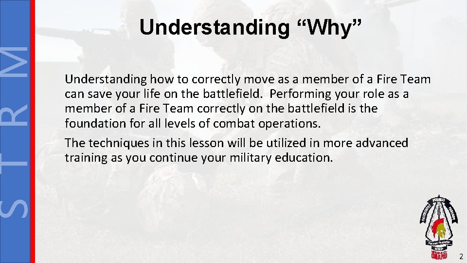 S T R M Understanding “Why” Understanding how to correctly move as a member