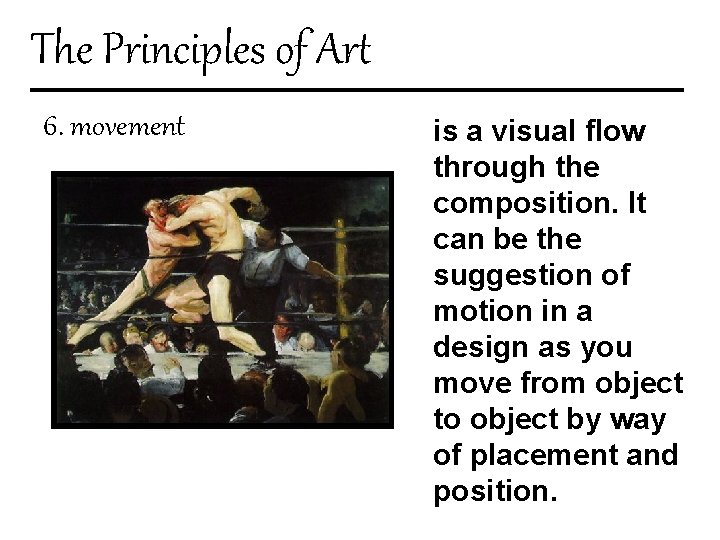 The Principles of Art 6. movement is a visual flow through the composition. It