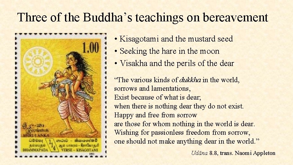 Three of the Buddha’s teachings on bereavement • Kisagotami and the mustard seed •