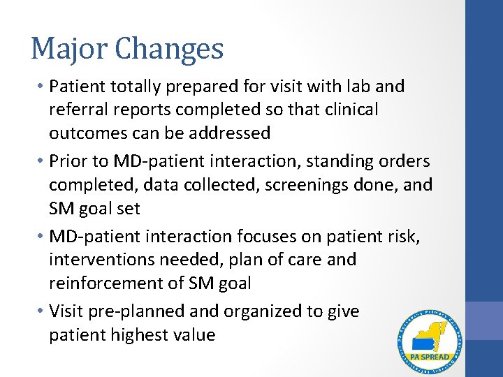 Major Changes • Patient totally prepared for visit with lab and referral reports completed