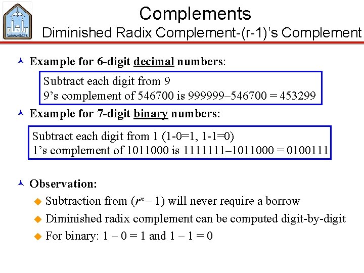 Complements Diminished Radix Complement-(r-1)’s Complement © Example for 6 -digit decimal numbers: Subtract each