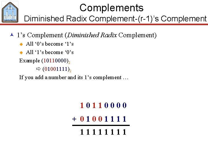 Complements Diminished Radix Complement-(r-1)’s Complement © 1’s Complement (Diminished Radix Complement) All ‘ 0’s