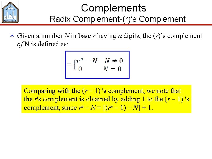 Complements Radix Complement-(r)’s Complement © Given a number N in base r having n