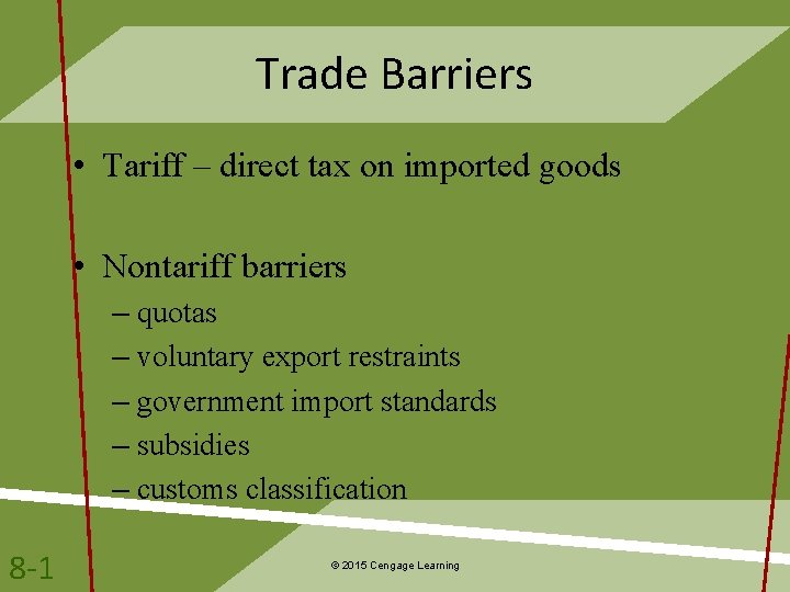 Trade Barriers • Tariff – direct tax on imported goods • Nontariff barriers –