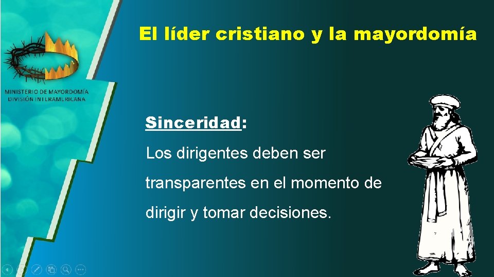 El líder cristiano y la mayordomía Sinceridad: Los dirigentes deben ser transparentes en el