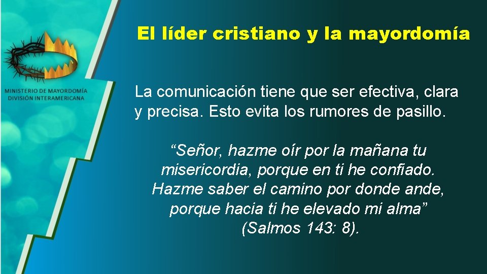 El líder cristiano y la mayordomía La comunicación tiene que ser efectiva, clara y