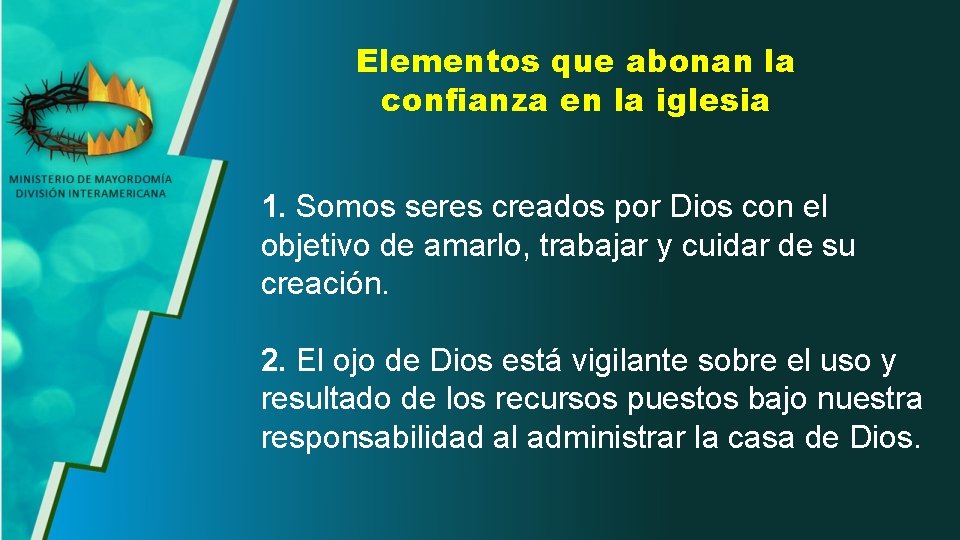 Elementos que abonan la confianza en la iglesia 1. Somos seres creados por Dios