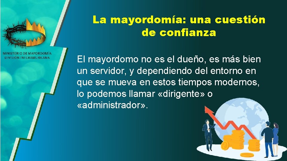 La mayordomía: una cuestión de confianza El mayordomo no es el dueño, es más