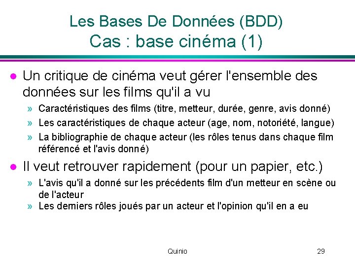 Les Bases De Données (BDD) Cas : base cinéma (1) l Un critique de