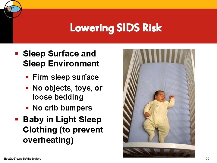 Lowering SIDS Risk § Sleep Surface and Sleep Environment § Firm sleep surface §