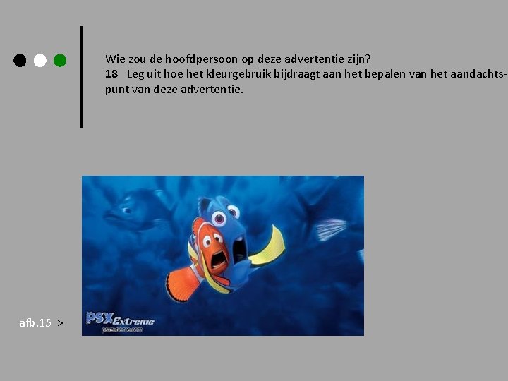 Wie zou de hoofdpersoon op deze advertentie zijn? 18 Leg uit hoe het kleurgebruik