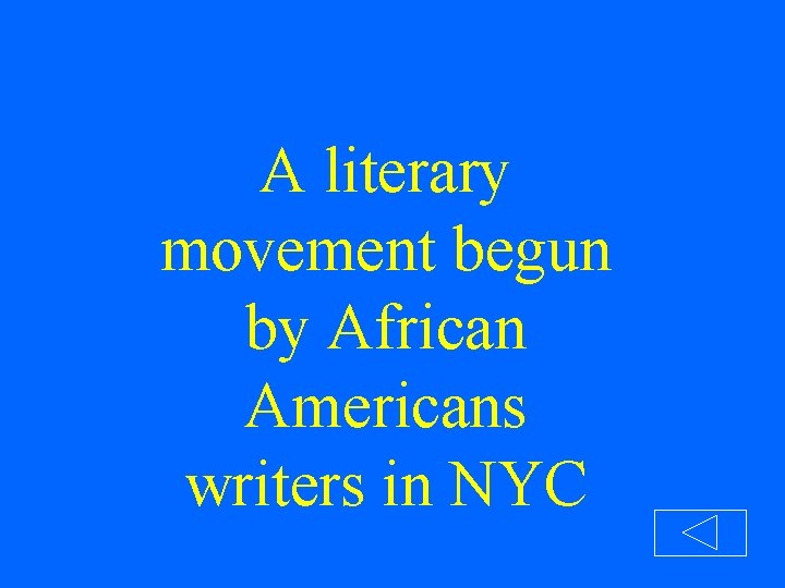 A literary movement begun by African Americans writers in NYC 