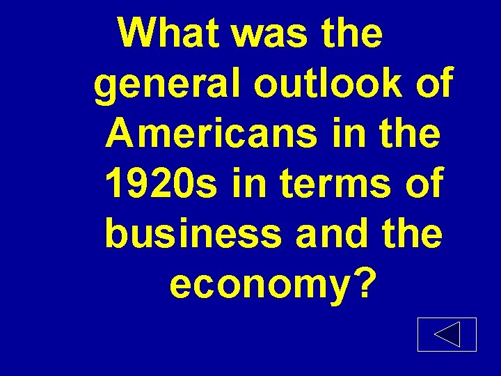 What was the general outlook of Americans in the 1920 s in terms of