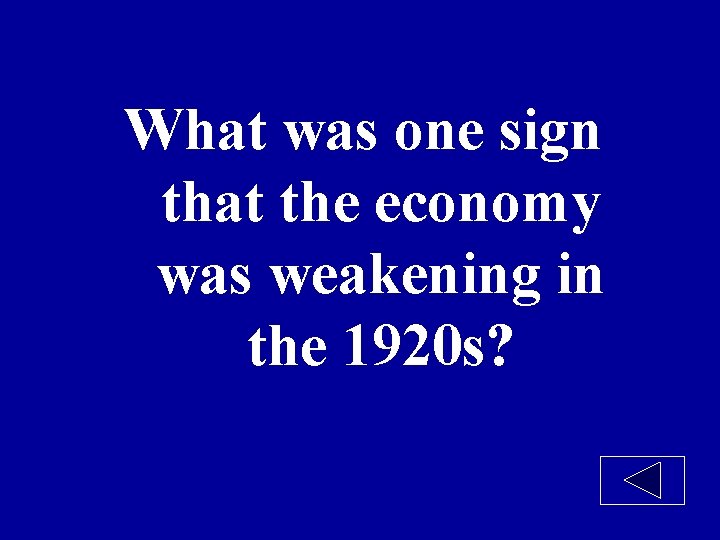What was one sign that the economy was weakening in the 1920 s? 