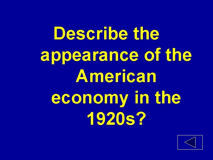 Describe the appearance of the American economy in the 1920 s? 