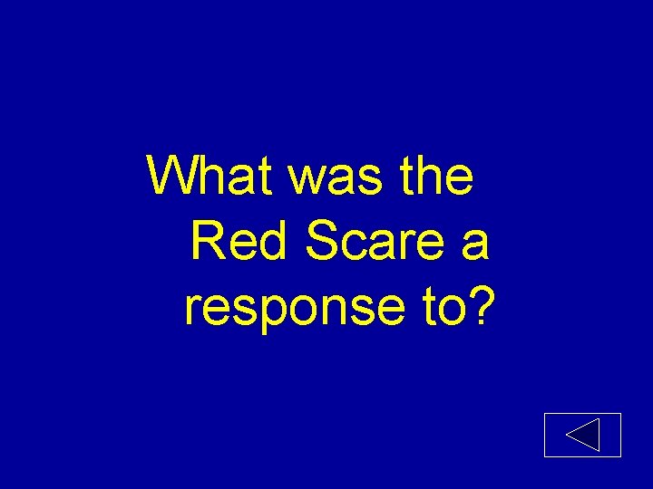 What was the Red Scare a response to? 