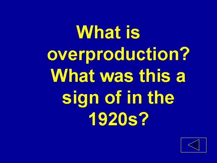 What is overproduction? What was this a sign of in the 1920 s? 