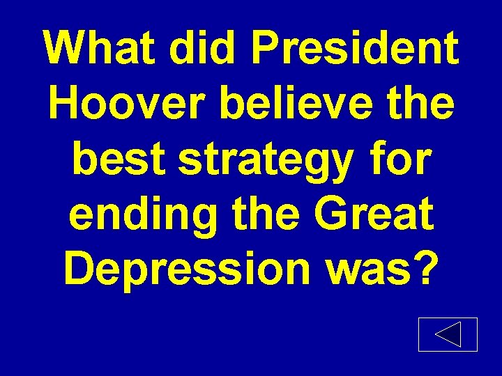What did President Hoover believe the best strategy for ending the Great Depression was?