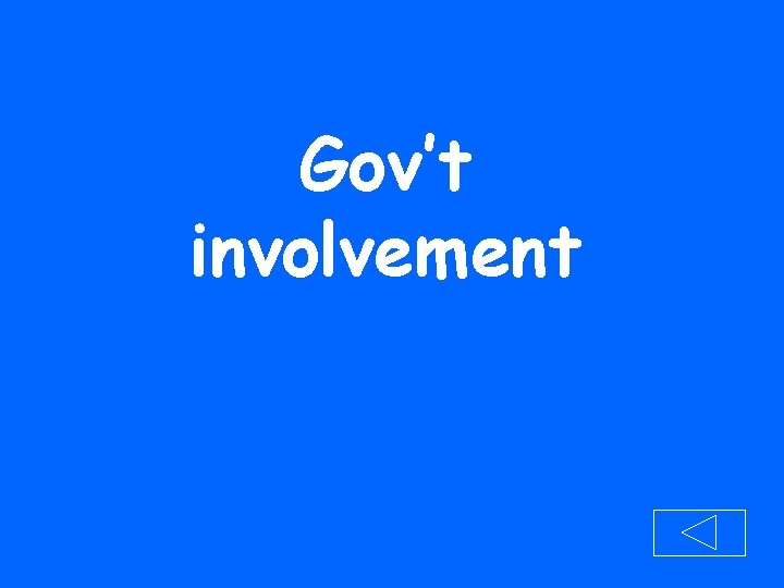 Gov’t involvement 