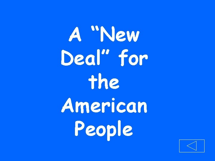 A “New Deal” for the American People 