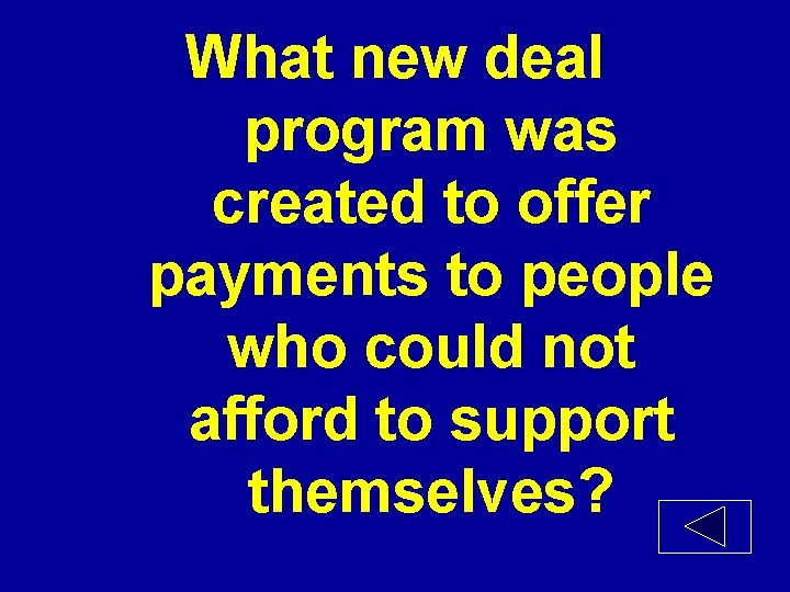 What new deal program was created to offer payments to people who could not