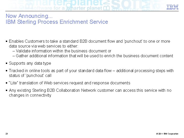 Now Announcing. . . IBM Sterling Process Enrichment Service § Enables Customers to take