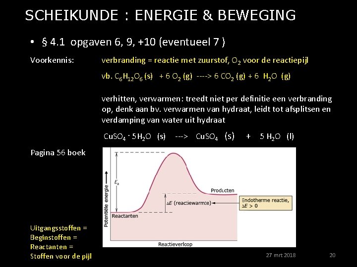 SCHEIKUNDE : ENERGIE & BEWEGING • § 4. 1 opgaven 6, 9, +10 (eventueel