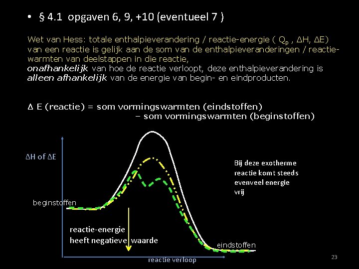  • § 4. 1 opgaven 6, 9, +10 (eventueel 7 ) Wet van