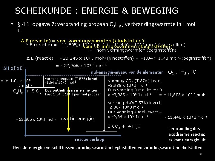 SCHEIKUNDE : ENERGIE & BEWEGING • § 4. 1 opgave 7: verbranding propaan C