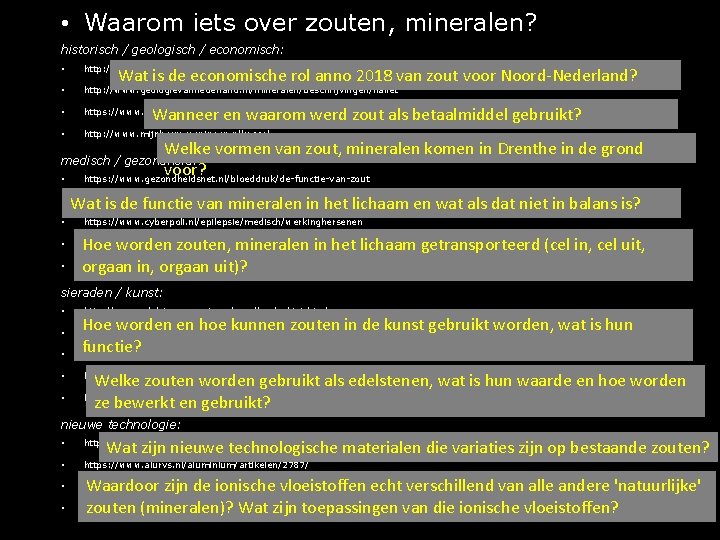  • Waarom iets over zouten, mineralen? historisch / geologisch / economisch: • http: