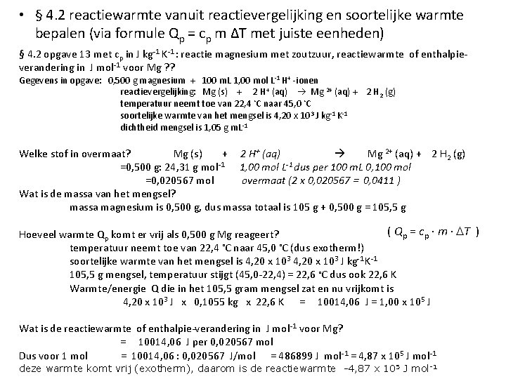  • § 4. 2 reactiewarmte vanuit reactievergelijking en soortelijke warmte bepalen (via formule