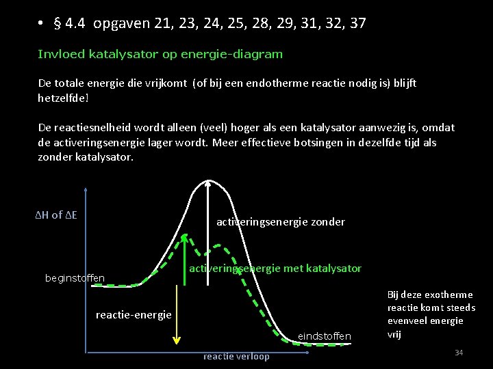  • § 4. 4 opgaven 21, 23, 24, 25, 28, 29, 31, 32,