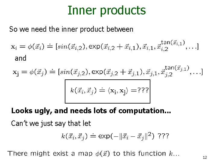 Inner products So we need the inner product between and Looks ugly, and needs