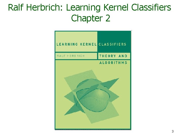 Ralf Herbrich: Learning Kernel Classifiers Chapter 2 3 