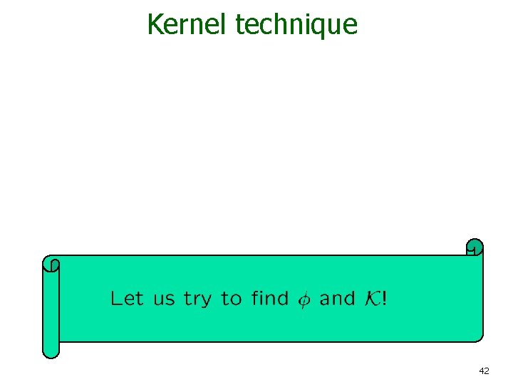 Kernel technique 42 