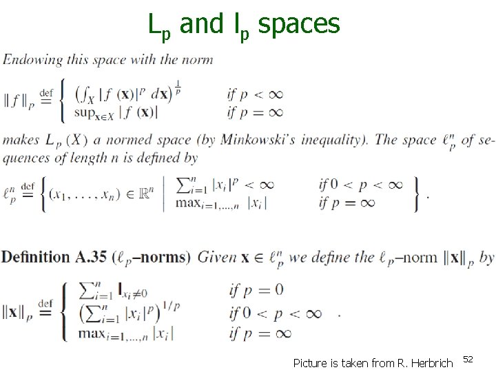 Lp and lp spaces Picture is taken from R. Herbrich 52 