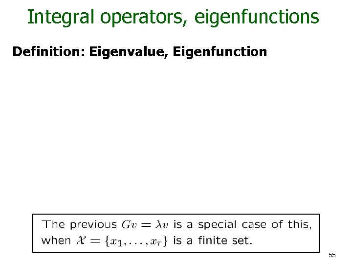 Integral operators, eigenfunctions Definition: Eigenvalue, Eigenfunction 55 